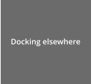Docking elsewhere